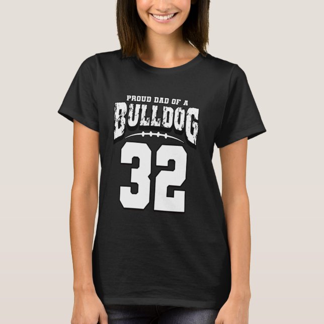 Proud Bulldog Football Dad Of Player 32 T-Shirt (Front)