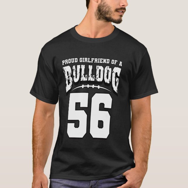 Proud Bulldog Football Girlfriend Of Player 56 T-Shirt (Front)