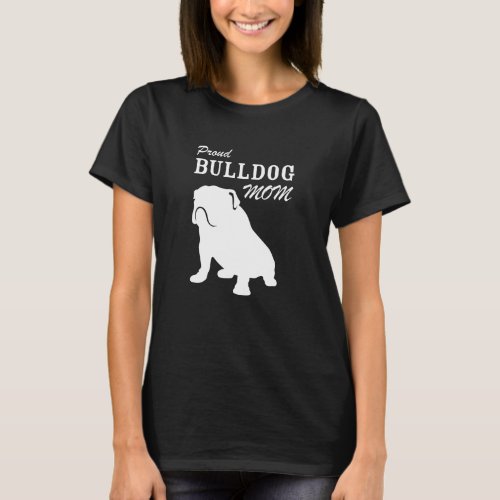 Proud Bulldog Mom Shirt