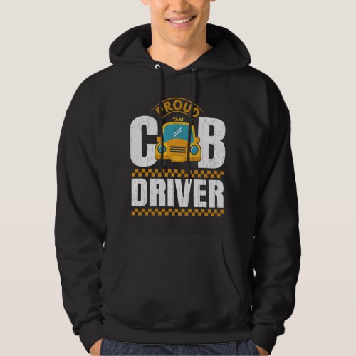 Proud Cab Driver Funny Taxi Driving Cab Lover Grap Hoodie