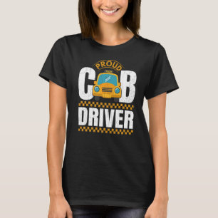 Proud Cab Driver Taxi Driving Cab Graphic T-Shirt