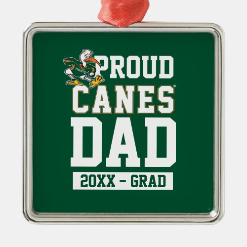 Proud Canes Dad with Class Year Metal Ornament