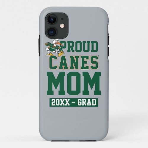 Proud Canes Mom with Class Year iPhone 11 Case