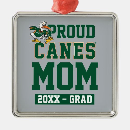 Proud Canes Mom with Class Year Metal Ornament