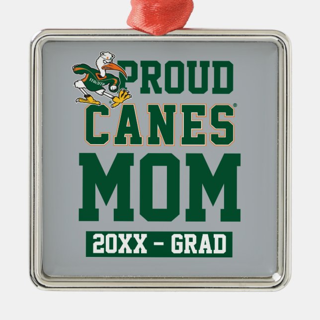 Proud Canes Mom with Class Year Metal Ornament (Front)