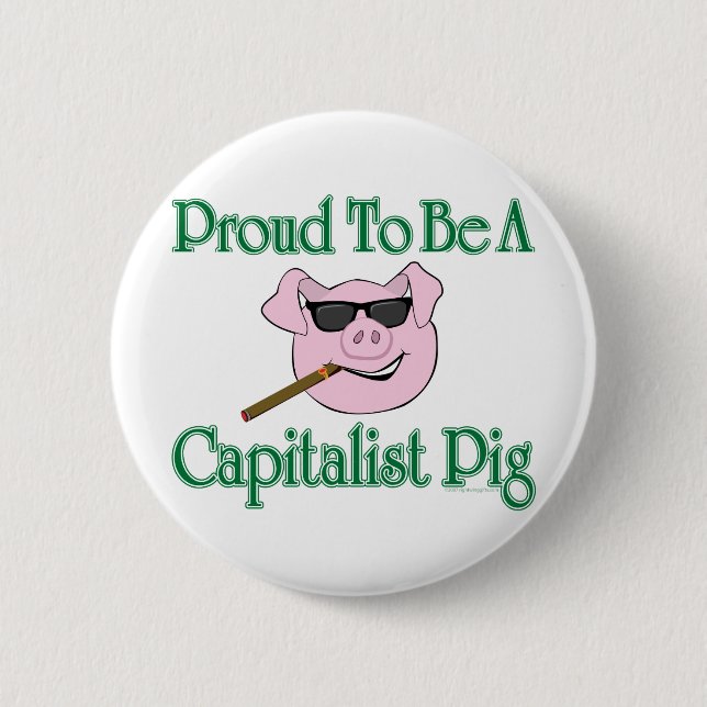 Proud Capitalist Pig Button (Front)