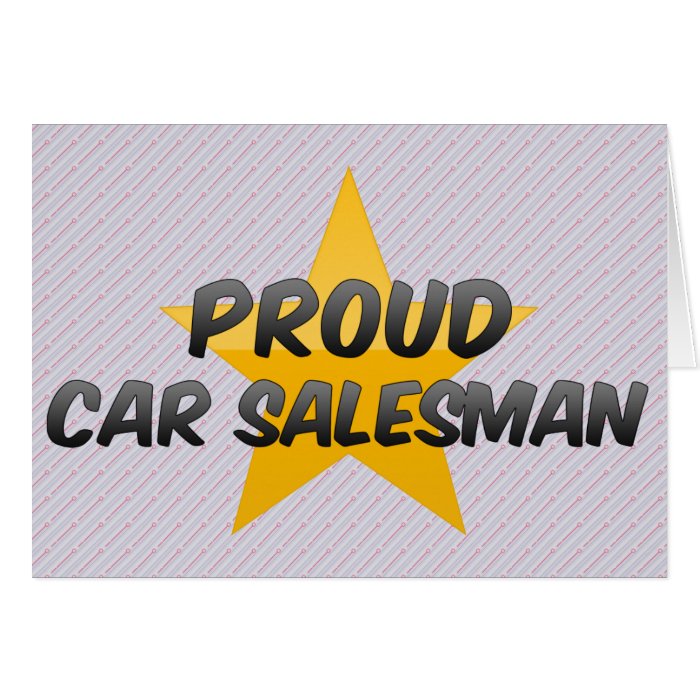 Proud Car Salesman Greeting Cards