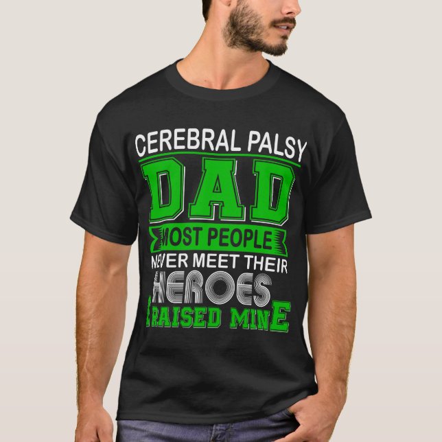 Proud Cerebral Palsy Dad I Raised Mine T-Shirt (Front)