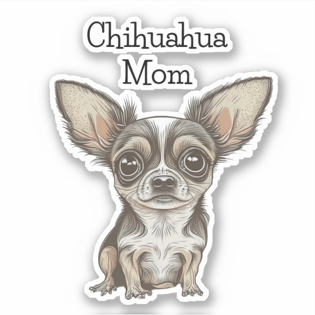 Proud Chihuahua Mom Sticker (Front)