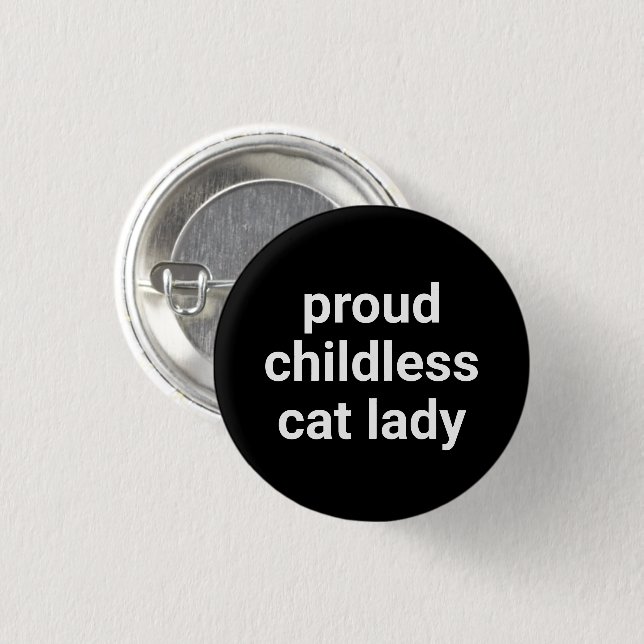 Proud childless cat lady modern typography funny  button (Front & Back)