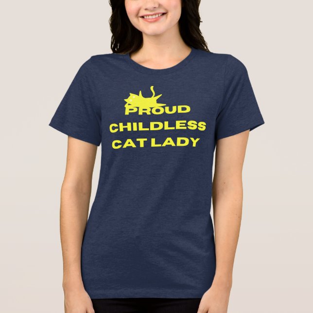 Proud Childless Cat Lady Tri-Blend Shirt (Front)