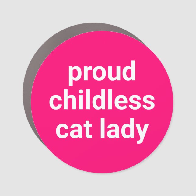 Proud childless cat lady typography funny hot pink car magnet (Front)