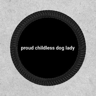 Proud childless dog lady minimalist text funny patch