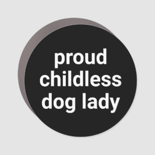 Proud childless dog lady modern typography funny car magnet