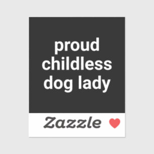 Proud childless dog lady modern typography funny sticker