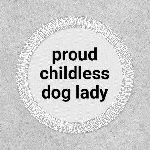 Proud childless dog lady typography funny cute patch