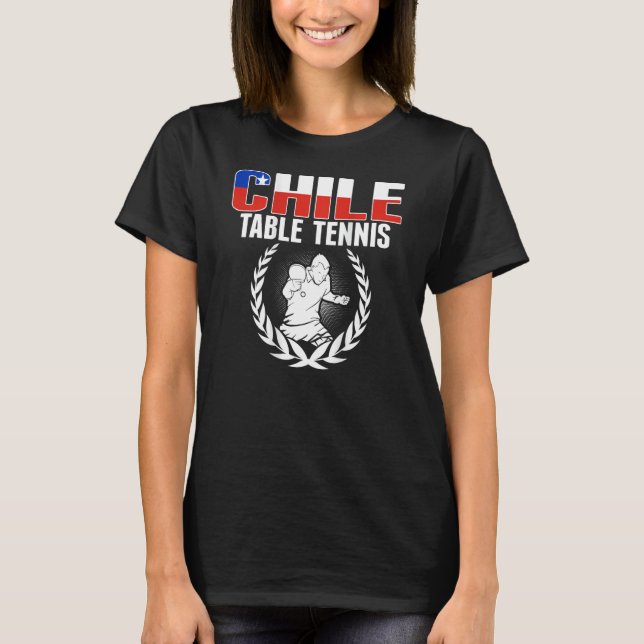 Proud Chile Table Tennis  Chilean Ping Pong Suppor T-Shirt (Front)