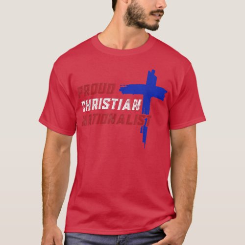 Proud Christian Nationalist  T_Shirt