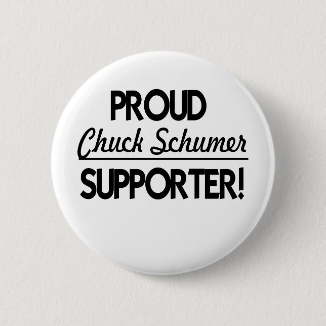 Proud Chuck Schumer Supporter! Pinback Button (Front)
