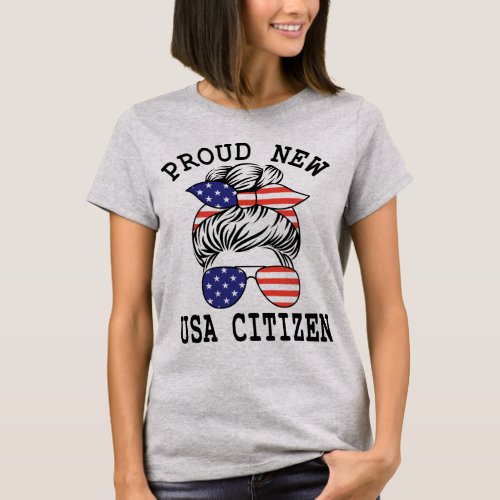 Proud Citizens US American New Citizenship USA  T_Shirt