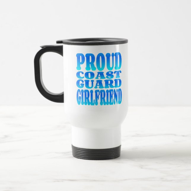 Proud Coast Guard Girlfriend Travel Mug (Left)
