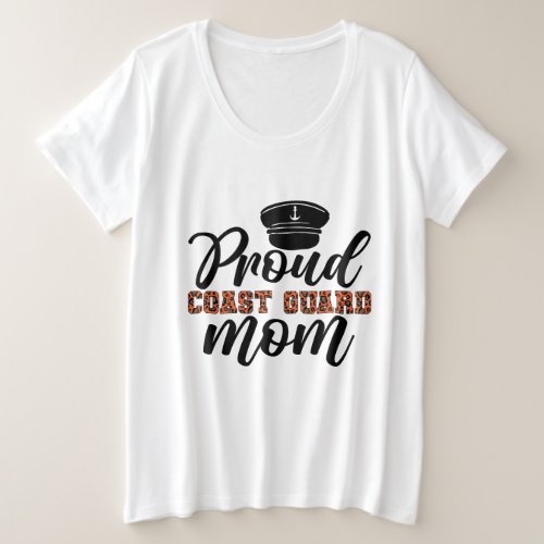 Proud Coast Guard Mom Love for Coast Guard Plus Size T_Shirt