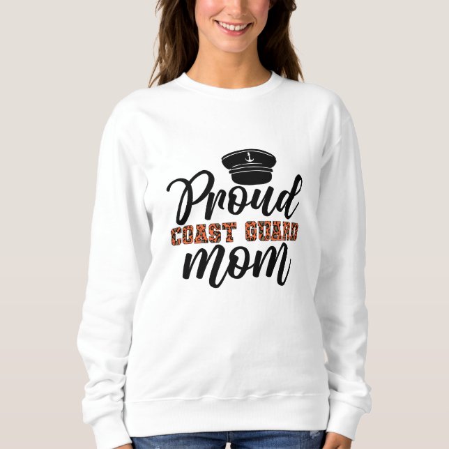 Proud Coast Guard Mom, Love for Coast Guard Sweatshirt (Front)