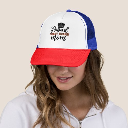 Proud Coast Guard Mom Love for Coast Guard Trucker Hat