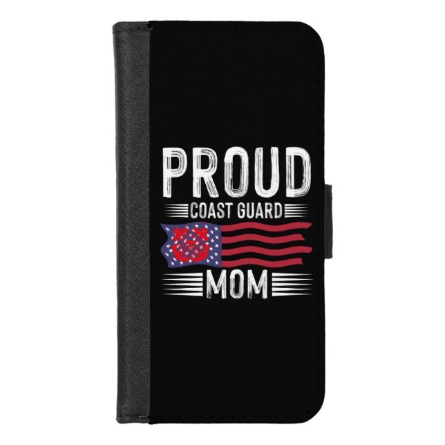 Proud Coast Guard Mom: Support Our Nation's Heroes iPhone Wallet Case (Front)