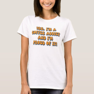 Proud coffee addict funny retro 1980s humor saying T-Shirt