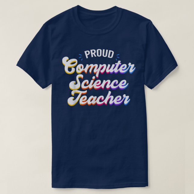 Proud Computer Science Teacher Job Profession  T-Shirt (Design Front)