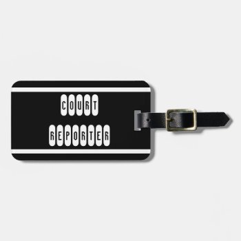 Proud Court Reporter Travel Luggage Tag by ArtisticAttitude at Zazzle