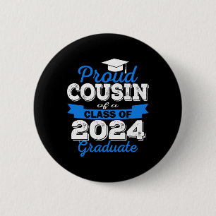 Proud Cousin Of 2024 Graduate Awesome Family Colle Button