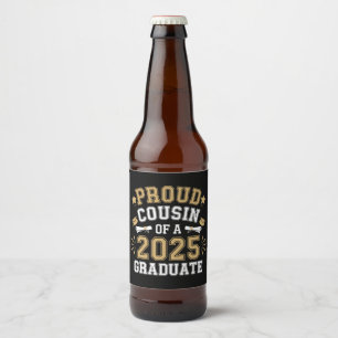 Proud Cousin Of A 2025 Graduate Family Graduation Beer Bottle Label