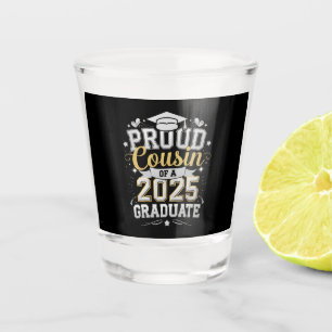Proud Cousin Of A 2025 Graduate Graduation Shot Glass