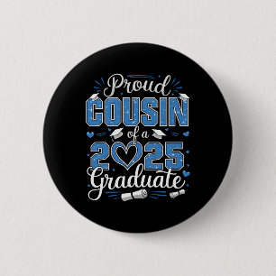 Proud Cousin Of A Cl Of 2025 Graduate 2025 Senior Button
