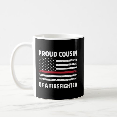 Proud Cousin Of A Firefighter Family Thin Red Line Coffee Mug