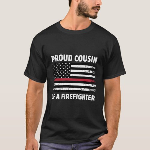 Proud Cousin Of A Firefighter Family Thin Red Line T_Shirt
