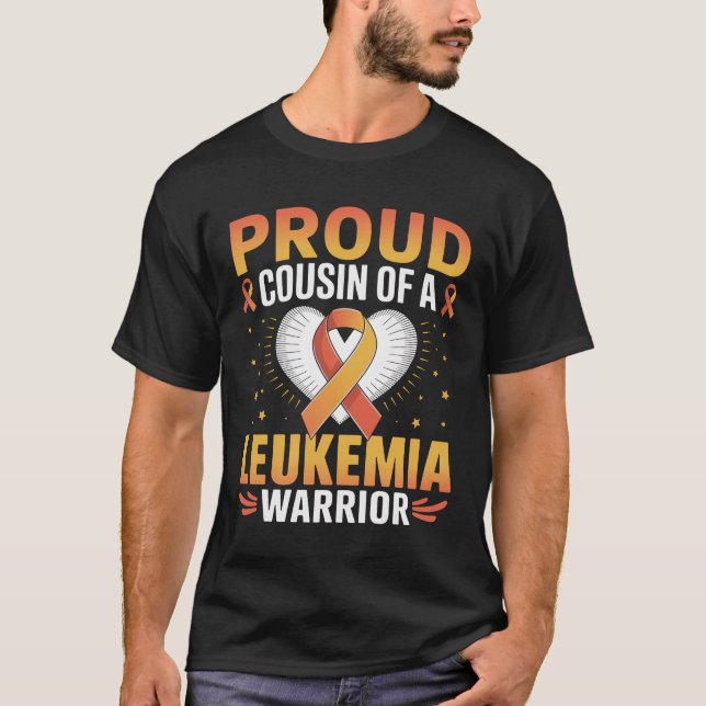 Proud Cousin Of A Leukemia Cancer Awareness T-Shirt (Front)