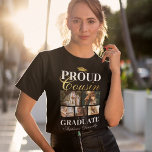 Proud Cousin of the Graduate T-Shirt<br><div class="desc">Graduation family t-shirt featuring a graduates mortarboard,  5 photos of your cousin,  the saying "proud cousin of the graduate",  their name,  place of study,  and class year.</div>