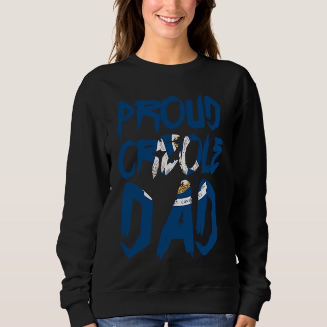 Proud Creole Dad History Kriol Louisiana Caribbean Sweatshirt (Front)