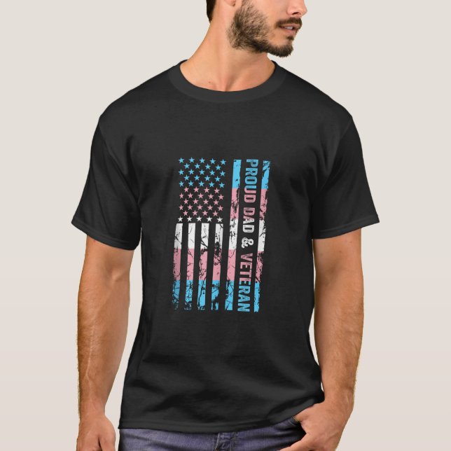 Proud Dad and Veteran Transgender Dad Supporter Tr T-Shirt (Front)