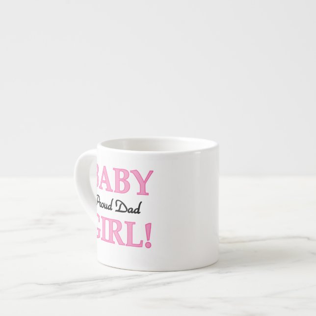 Proud Dad Baby Girl Gifts Espresso Cup (Front Left)