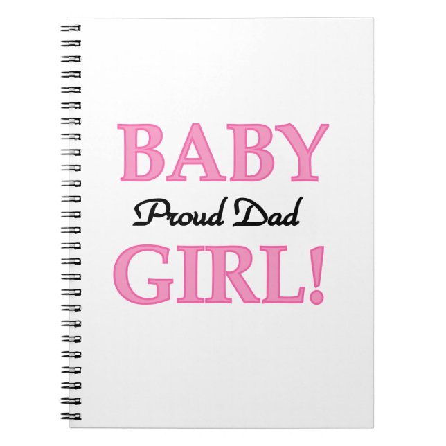 Proud Dad Baby Girl Gifts Notebook (Front)