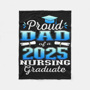 Proud Dad Cl Of 2025 Nursing Graduate Nurse Fleece Blanket