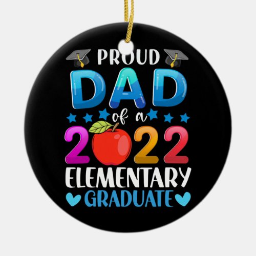 Proud Dad Class Of A 2022 Elementary Graduate  Ceramic Ornament