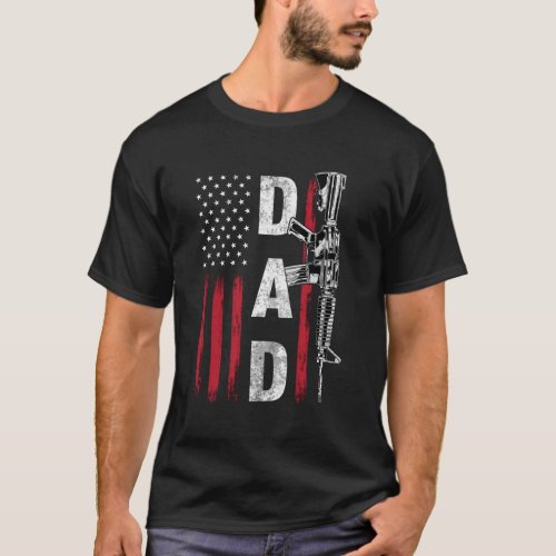 Proud Dad Daddy Gun Rights Ar_15 American Flag Fat T_Shirt