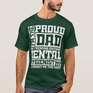 PROUD DAD Dental Hygienist T shirt 