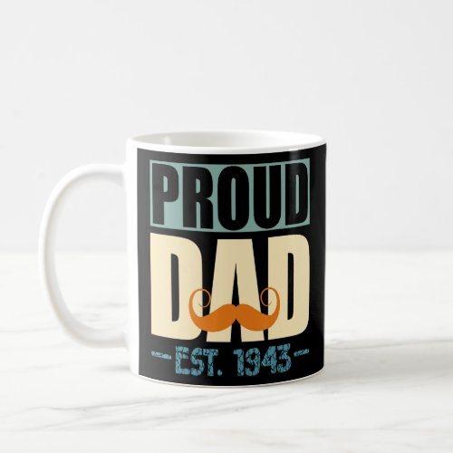 Proud Dad Est 1943 Greatest Daddy Father s Day Pun Coffee Mug