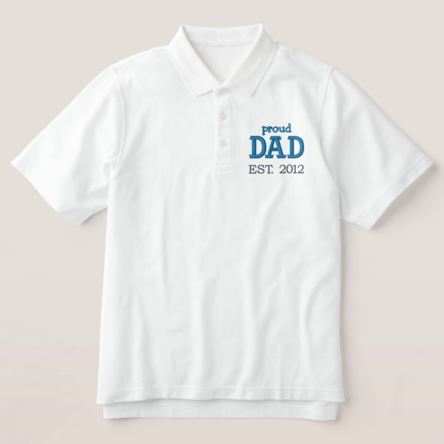 Proud Dad Established 2012 (customizable) Embroidered Polo Shirt (Design Front)